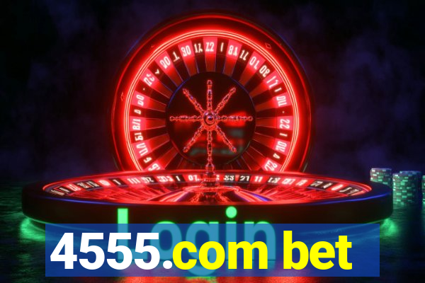 4555.com bet